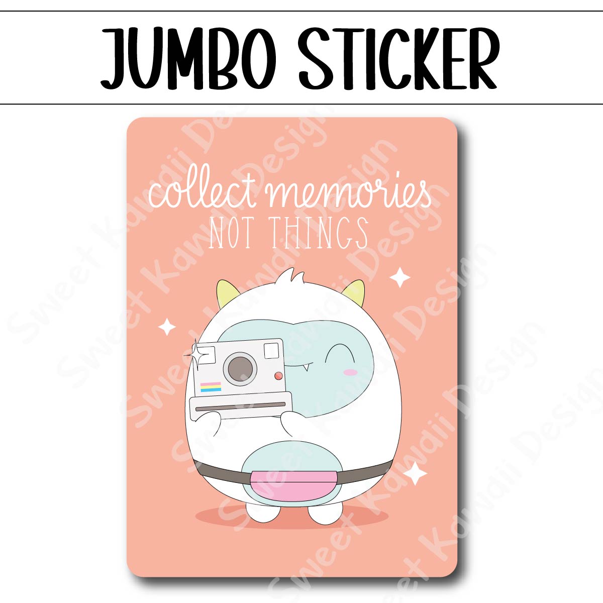 Kawaii Jumbo Sticker - Collect Memories - Size Options Available