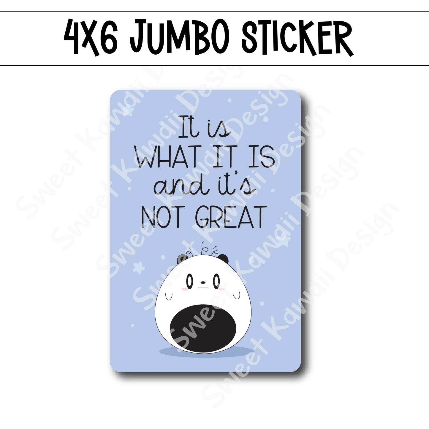 Kawaii Jumbo Sticker - Not Great - Size Options Available