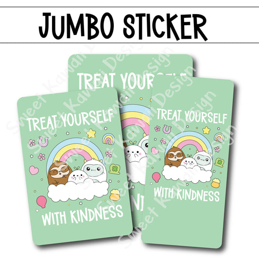 Kawaii Jumbo Sticker - Treat Yourself With Kindness - Size Options Available