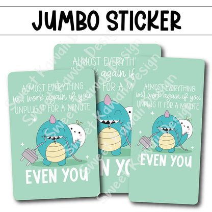 Kawaii Jumbo Sticker -Unplug  - Size Options Available