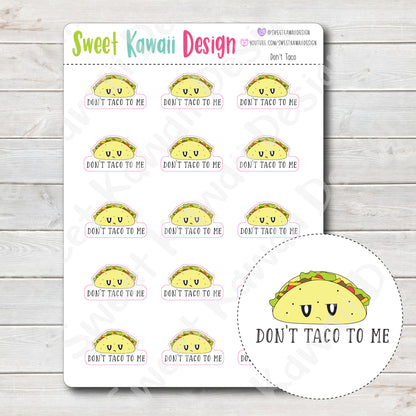 Kawaii Don't Taco To Me Stickers