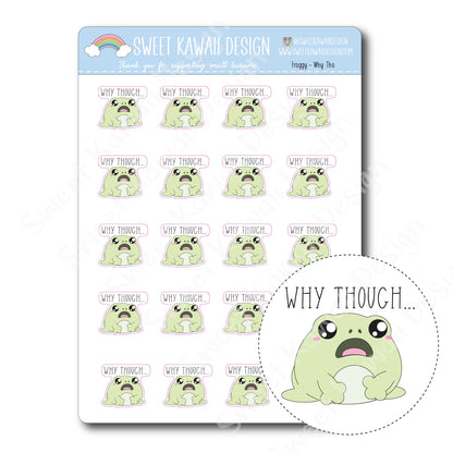 Kawaii Froggy Stickers - Why Tho