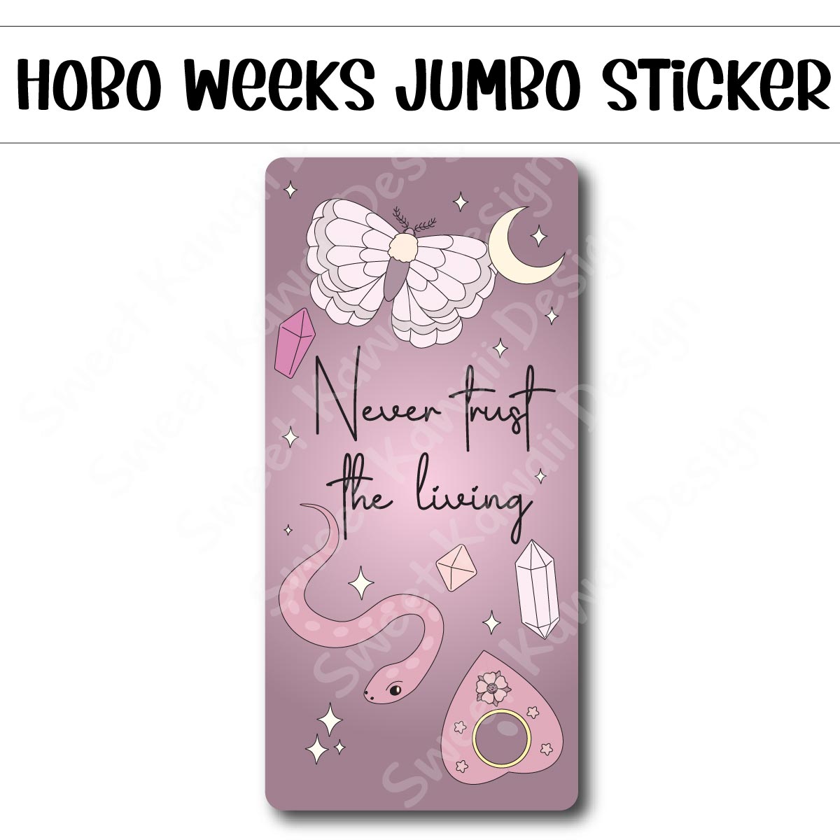 Kawaii Jumbo Sticker - Never Trust The Living - Size Options Available