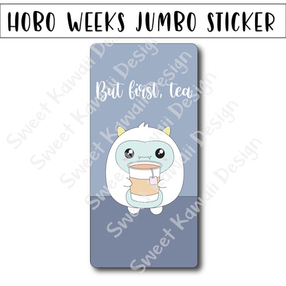 Kawaii Jumbo Sticker - But First, Tea - Size Options Available