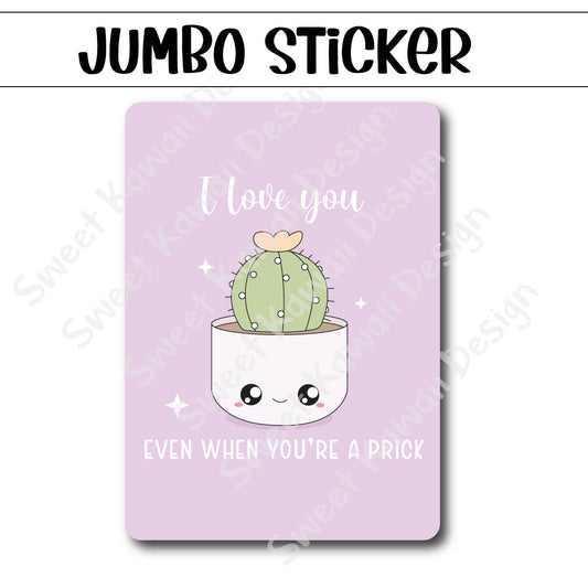 Kawaii Jumbo Sticker - Love Can Be A Prick - Size Options Available