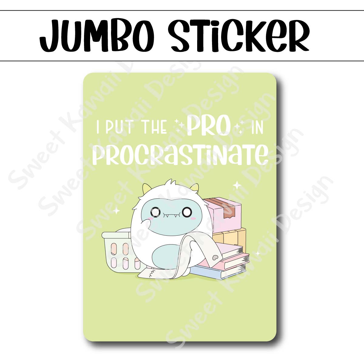 Kawaii Jumbo Sticker - Procrastinator - Size Options Available