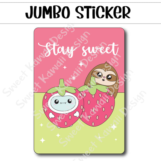 Kawaii Jumbo Sticker - Stay Sweet - Size Options Available