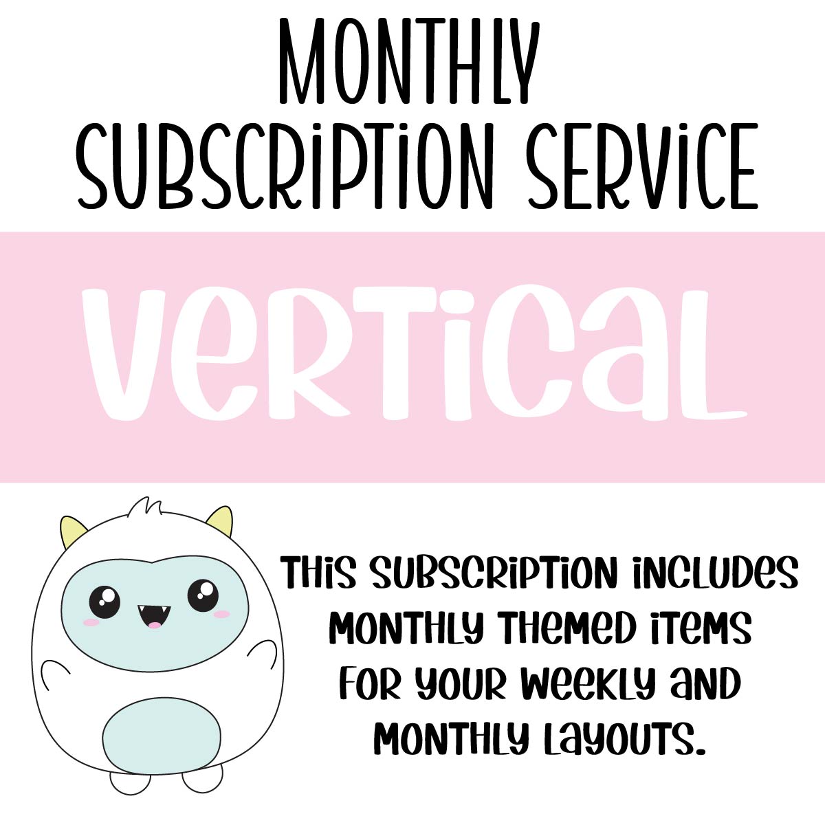 SUBSCRIPTION - VERTICAL Monthly & Monthly Overview Kit (DO NOT PURCHASE WITH OTHER ITEMS)