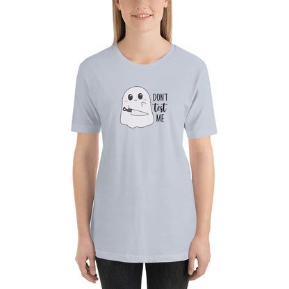 Ghost Don't Test Me - Unisex t-shirt