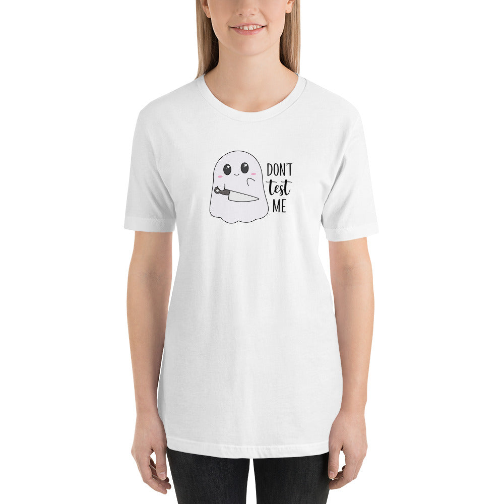 Ghost Don't Test Me - Unisex t-shirt